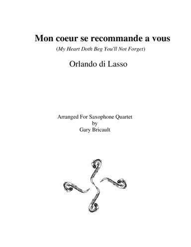 Mon coeur se recommande a vous - (My Heart Doth Beg You'll Not Forget) (arr. Gary Bricault)