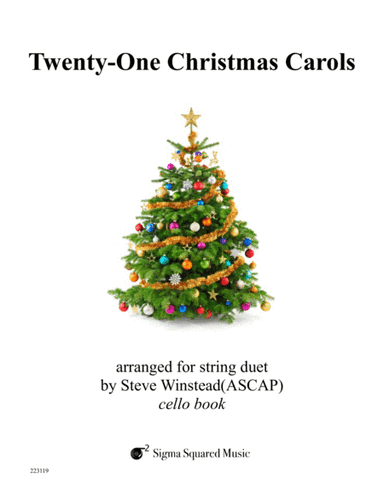 Twenty-One Christmas Carols for Cello Duet (arr. Steve Winstead)