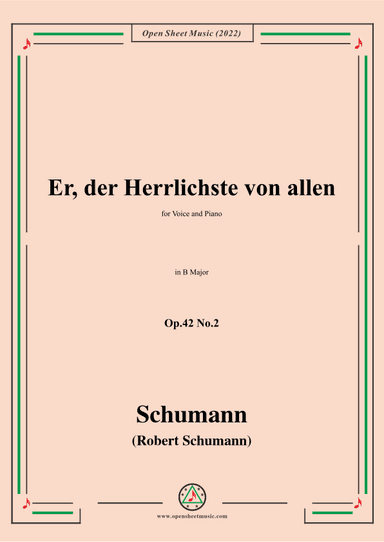 Schumann-Er,der Herrlichste von allen,Op.42 No.2,in B Major (arr. OSM Press)
