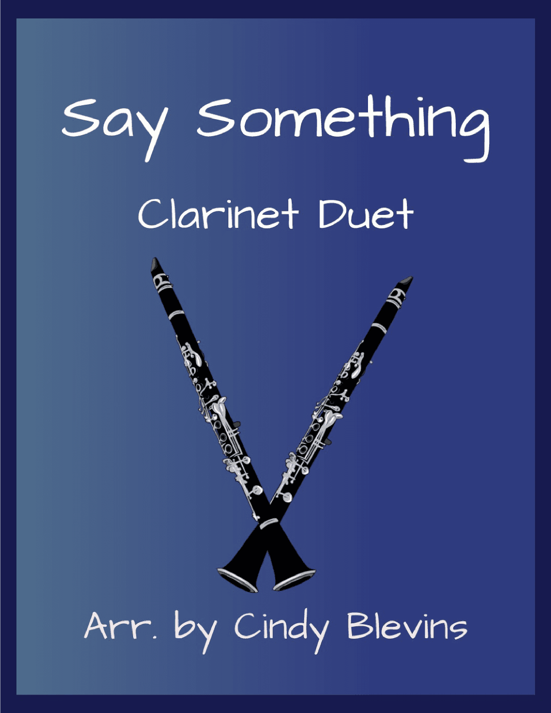 Say Something (arr. Cindy Blevins)