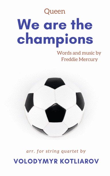 We Are The Champions (arr. Volodymyr Kotliarov)