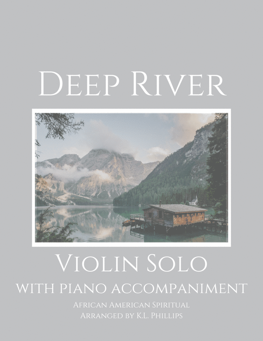 Deep River - Violin Solo with Piano Accompaniment (arr. K.L. Phillips)