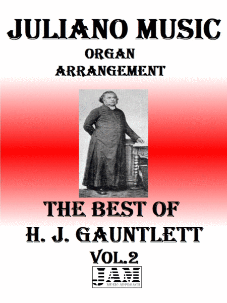 THE BEST OF H. J. GAUNTLETT - VOL. 2 (HYMNS - EASY ORGAN) (arr. Juliano Music)