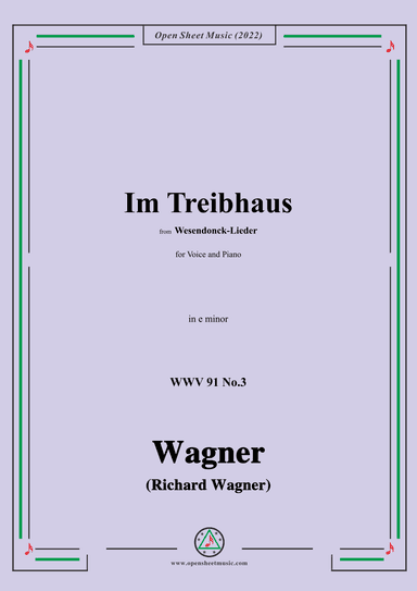 R. Wagner-Im Treibhaus,in e minor,WWV 91 No.3,from Wesendonck-Lieder (arr. OSM Press)