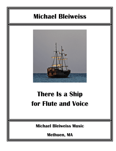 There Is A Ship (The Ocean is Wide) for Flute and Voice (arr. Michael Bleiweiss)