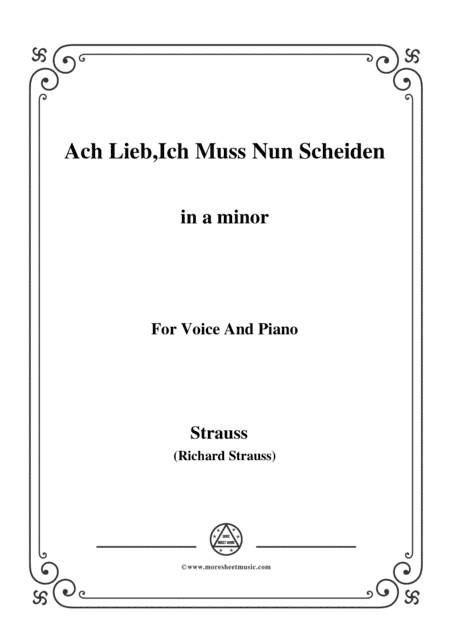 Richard Strauss-Ach Lieb,Ich Muss Nun Scheiden in a minor,for Voice and Piano (arr. MSM)