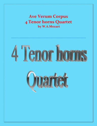 Ave Verum Corpus - 4 Tenor horns  - Intermediate level (arr. Raymond Fenech)