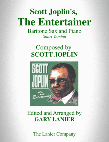 Scott Joplin's, THE ENTERTAINER (Baritone Sax and Piano with Baritone Sax Part) (arr. Gary Lanier)