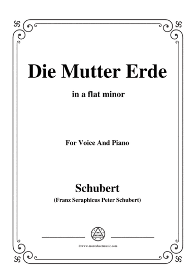 Schubert-Die Mutter Erde,in a flat minor,for Voice and Piano (arr. MSM)
