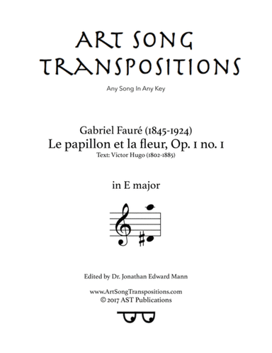 FAURÉ: Le papillon et la fleur, Op. 1 no. 1 (transposed to E major) (arr. ArtSongTranspositions.com)