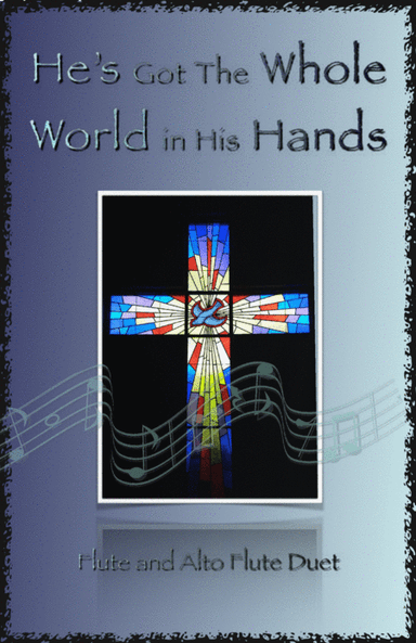 He's Got The Whole World in His Hands, Gospel Song for Flute and Alto Flute Duet (arr. David McKeown)