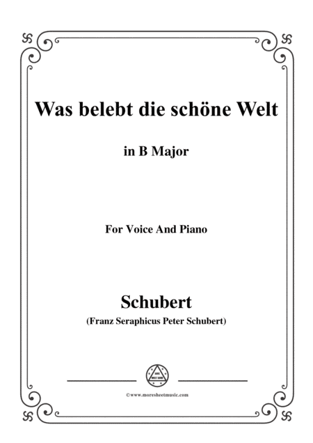 Schubert-Was belebt die schöne Welt,in B Major,for Voice&Piano (arr. MSM)