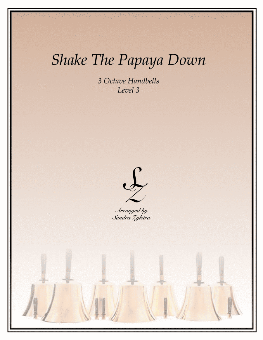 Shake The Papaya Down (3 octave handbells) (arr. Sandra Zylstra)