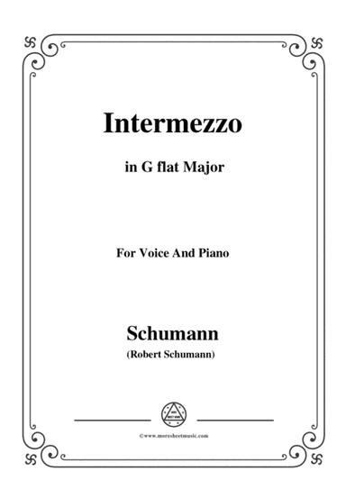 Schumann-Intermezzo,in G flat Major,for Voice and Piano (arr. MSM)