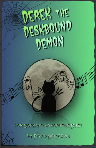 Derek the Deskbound Demon, Halloween Duet for Soprano Saxophone