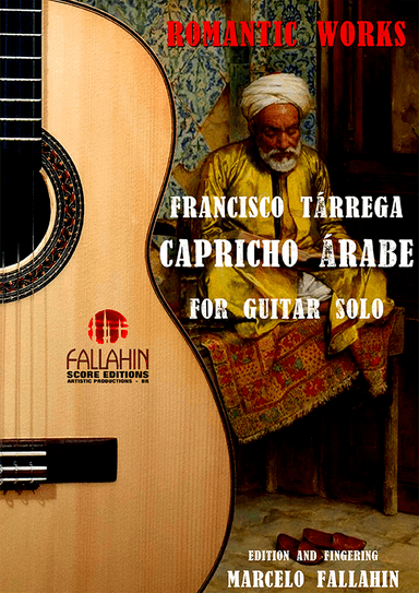 CAPRICHO ÁRABE - FRANCISCO TARREGA - FOR GUITAR SOLO (arr. Marcelo Fallahin)