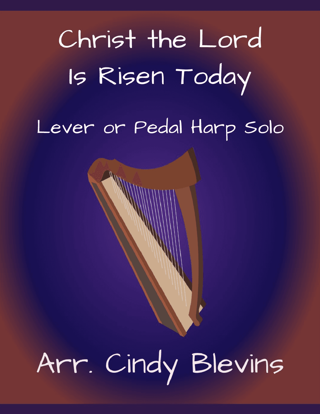 Christ The Lord Is Risen Today, for Lever or Pedal Harp (arr. Cindy Blevins)