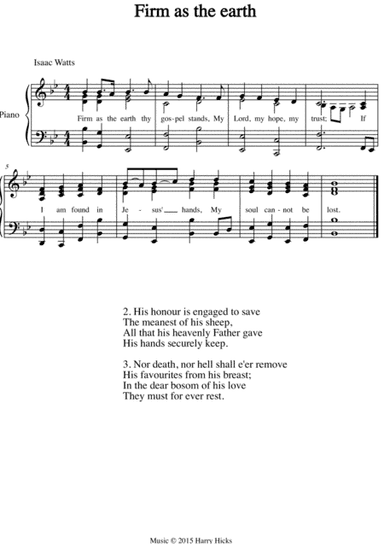 Firm as the earth. A new tune to a wonderful Isaac Watts hymn.