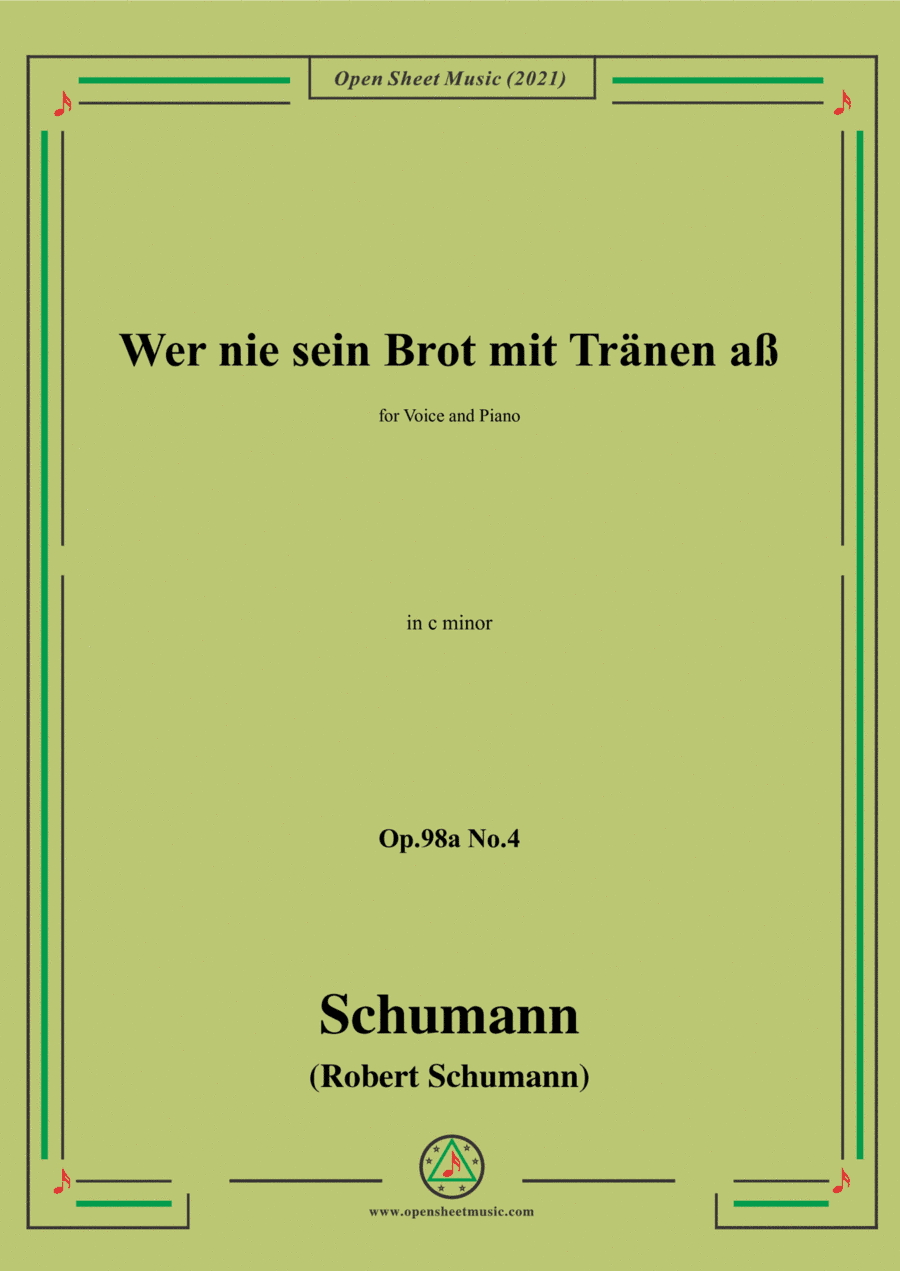 Schumann-Wer nie sein Brot mit Tranen aß,Op.98a No.4,in c minor,for Vioce&Piano (arr. Open Cloud)