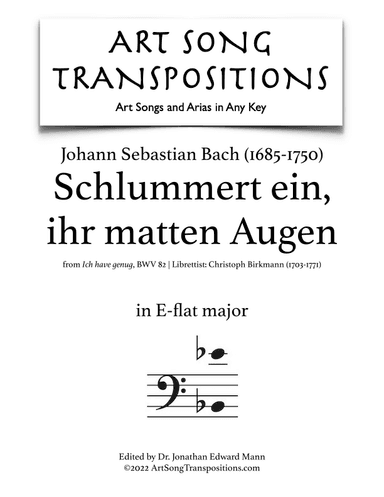 BACH: Schlummert ein, ihr matten Augen, BWV 82 (transposed to E-flat major) (arr. ArtSongTranspositions.com)