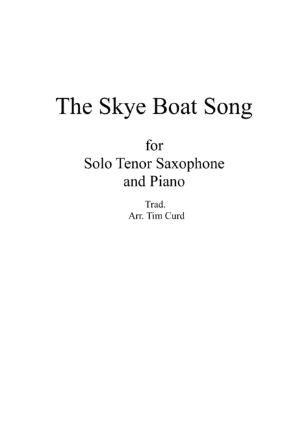 The Skye Boat Song. For Solo Tenor Saxophone in Bb and Piano (arr. Tim Curd)