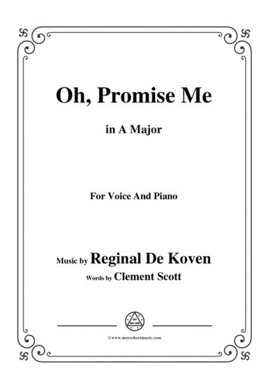 Reginal De Koven-Oh,Promise Me,in A Major,for Voice&Piano (arr. MSM)