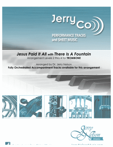 Jesus Paid It All with There Is A Fountain  (Arrangements Level 2-4 for TROMBONE + Written Acc) Hymn (arr. Dr Jerry Nelson)