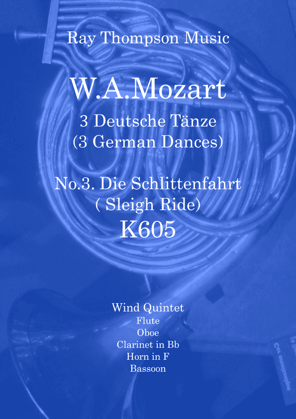 Mozart: 3 Deutsche Tänze K605 No.3 in C Die Schlittenfahrt (Sleigh Ride) - wind quintet (arr. Ray Thompson)