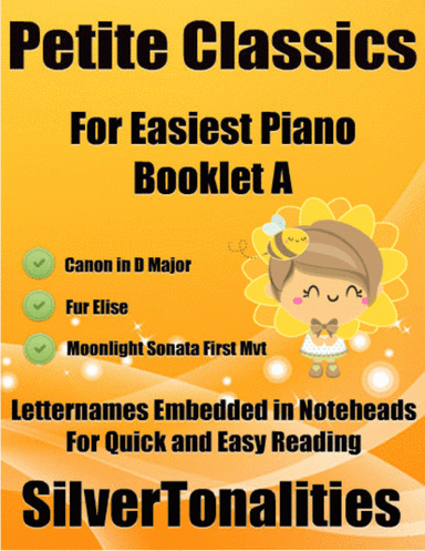 Petite Classics for Easiest Piano Booklet A (arr. SilverTonalities)