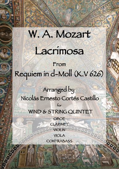 Lacrimosa (from Requiem in D minor, K. 626) for Wind & String Quintet (arr. Nicolas Ernesto Cortes Castillo)
