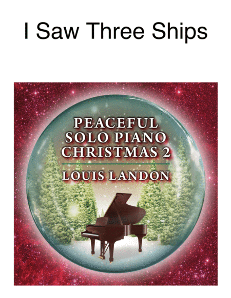 I Saw Three Ships - Traditional Christmas - Louis Landon - Solo Piano (arr. Louis Landon)