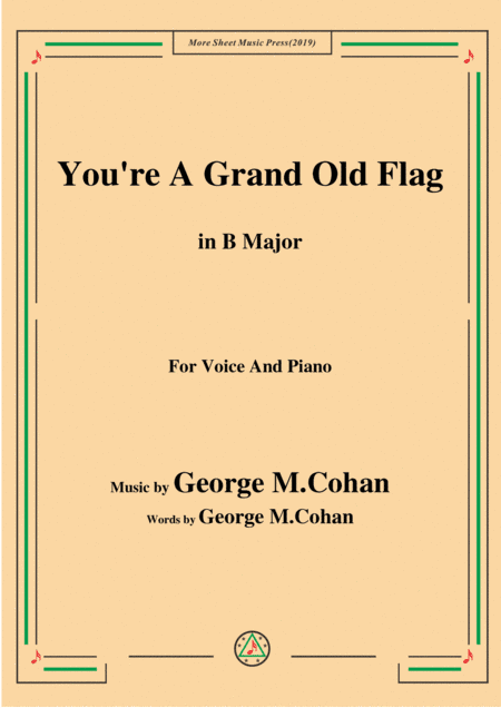 George M. Cohan-You're A Grand Old Flag,in B Major,for Voice&Piano (arr. MSM)