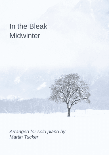 In the bleak midwinter (Darke): for solo piano (arr. Martin Tucker)