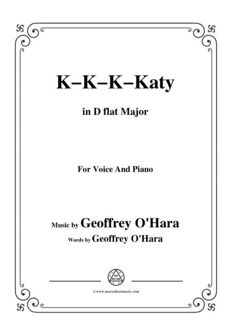 Geoffrey O'Hara-K-K-K-Katy,in D flat Major,for Voice and Piano (arr. MSM)