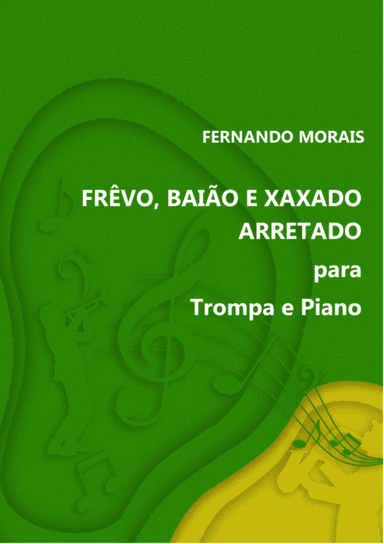 FRÊVO,BAIÃO E XAXADO ARRETADO PARA TROMPA E PIANO