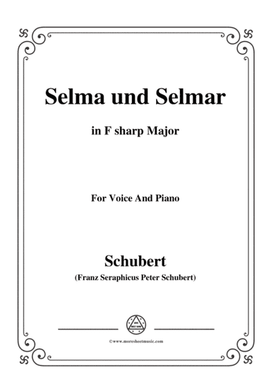 Schubert-Selma und Selmar,in F sharp Major,for Voice&Piano (arr. MSM)