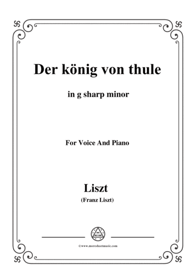 Liszt-Der könig von thule in g sharp minor,for Voice and Piano (arr. MSM)