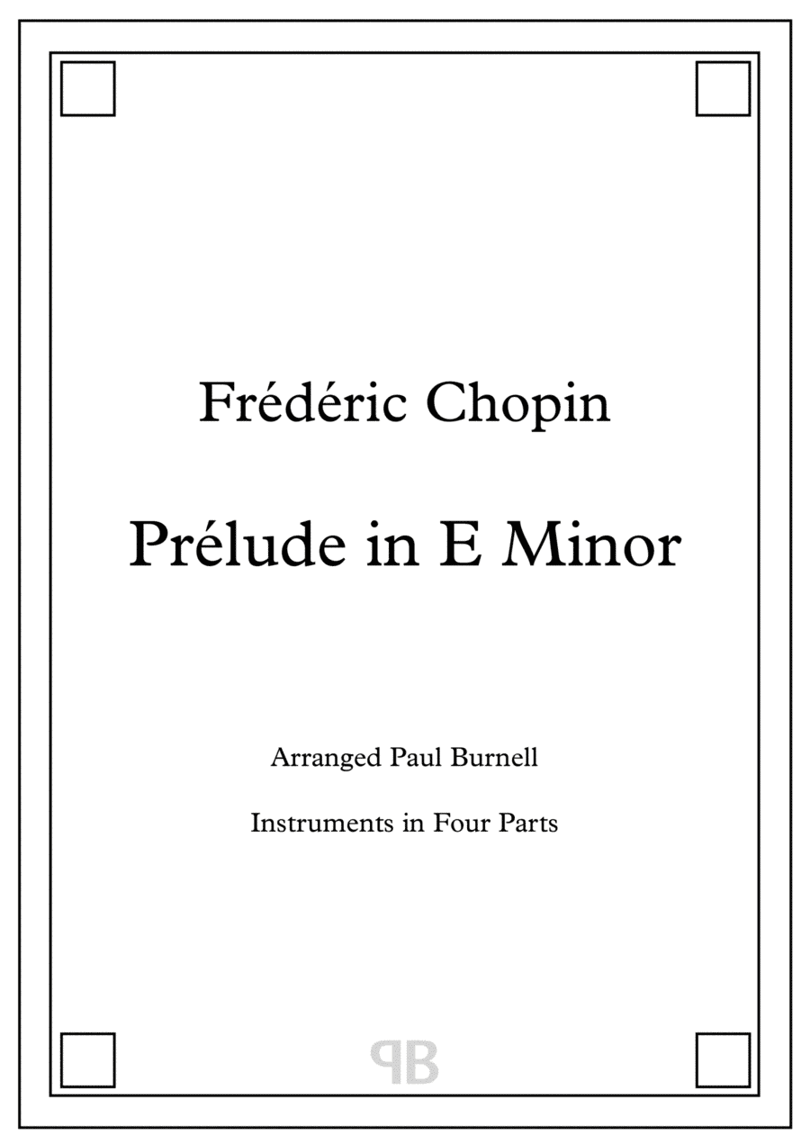 Prélude in E Minor, arranged for instruments in four parts (arr. Paul Burnell)