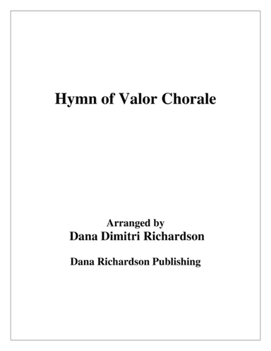 Hymn of Valor Chorale (arr. Dana Richardson)