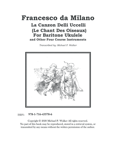 Francesco da Milano:  La Canzon Delli Uccelli transcribed for Baritone Ukulele (arr. Michael P. Walker)