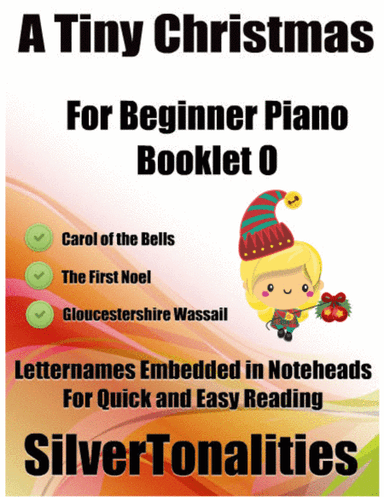 A Tiny Christmas for Beginner Piano Booklet O (arr. SilverTonalities)