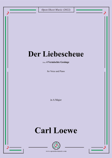 Loewe-Der Liebescheue,in A Major,from 4 Vermischte Gesange,for Voice and Piano (arr. OSM Press)