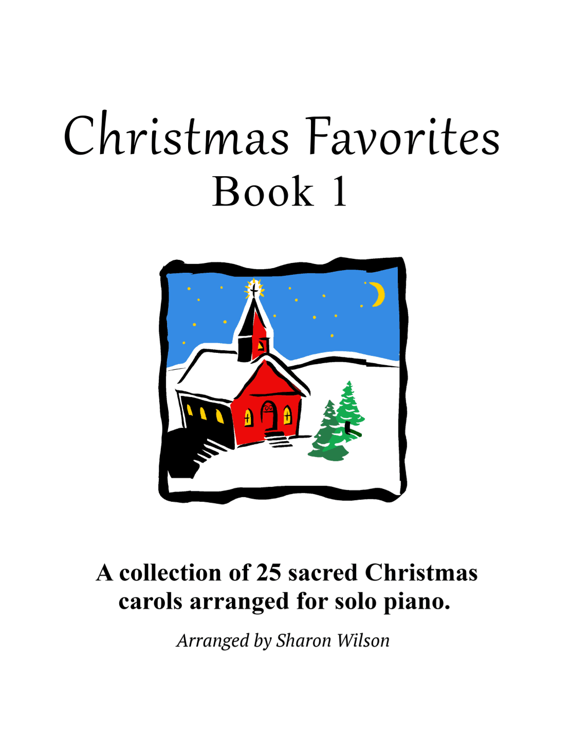 Christmas Favorites, Book 1 (A Collection of 25 Piano Solos) (arr. Sharon Wilson)