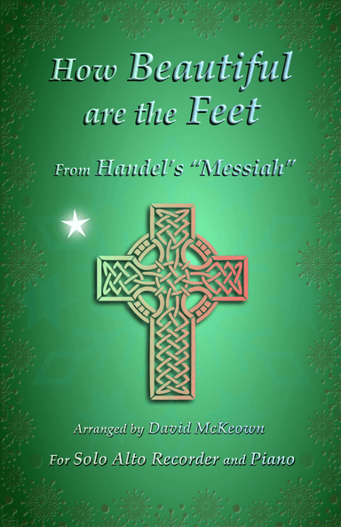 How Beautiful are the Feet, (from the Messiah), by Handel, for Solo Alto Recorder and Piano (arr. David McKeown)