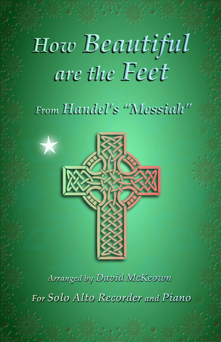 How Beautiful are the Feet, (from the Messiah), by Handel, for Solo Alto Recorder and Piano (arr. David McKeown)