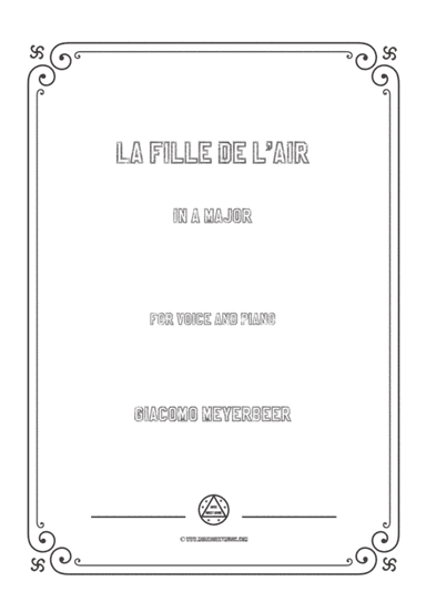 Meyerbeer-La fille de l'air in A Major,for Voice and Piano (arr. MSM)