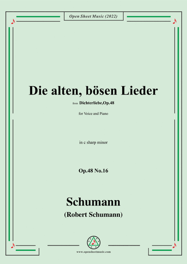 Schumann-Die alten,bosen Lieder,Op.48 No.16,in c sharp minor,for Voice and Piano (arr. Open Cloud)