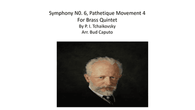 Sym. No. 6 Pathetique, Mov't 4 For Brass Quintet (arr. Bud Caputo)