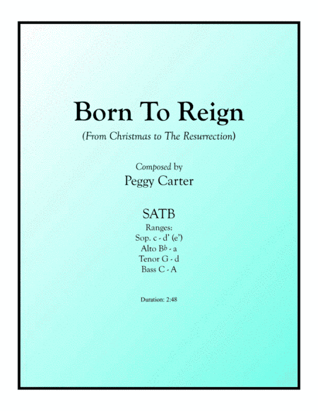 Born To Reign SATB (Christmas to the Resurrection)