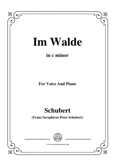 Schubert-Im Walde,Op.93 No.1,in c minor,for Voice&Piano (arr. MSM)